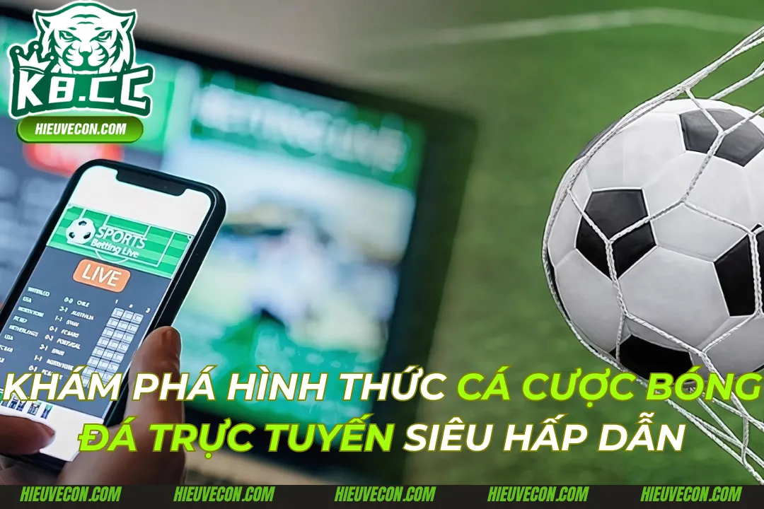 Cá Cược Bóng Đá Trực Tuyến Siêu Hấp Dẫn Nhất 2024