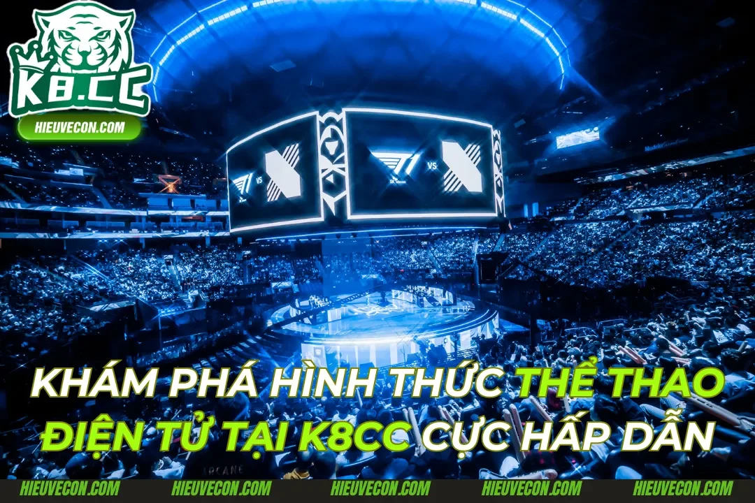 Thể Thao Điện Tử Tại K8cc: Sân Chơi Hấp Dẫn Mới Nhất 2024